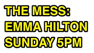 The Mess Were In Ep 168 Emma Hilton [upl. by Bailey894]