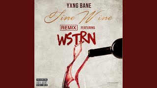 Fine Wine feat WSTRN Remix [upl. by Xino52]