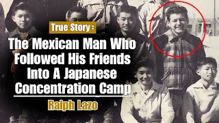 The Mexican Man Who Followed His Friends Into A Japanese Concentration Camp  Ralph Lazo [upl. by Mcclure260]