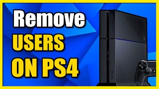 How to Remove User On PS4 Account Easy Method [upl. by Sunderland]