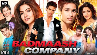 Badmaash Company Full Movie  Shahid Kapoor  Anushka Sharma  Vir Das  Review amp Facts [upl. by Naedan]