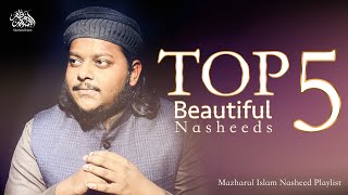 Top 5 Beautiful Nasheeds  Mazharul Islam  New Nasheeds Playlist 2024 [upl. by Steve]