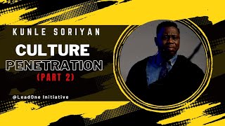 Culture Penetration Part 2  Kunle Soriyan  LeadOne Initiative [upl. by Sinnek]