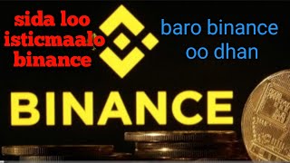 binance sida loo isticmaalo maro below ilaa dhamaad [upl. by Hoebart]