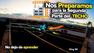 🚧 Nos preparamos para la Segunda parte del techo 🏗️  CONSTRUYENDO LA CASA DE MIS SUEÑOS [upl. by Dewey]