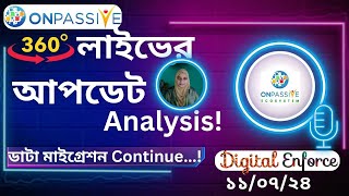 ONPASSIVE 360 লাইভের আপডেট Analysis AshMufareh FutureOfInternet DigitalEnforce 11 July 2024 [upl. by Beryl]