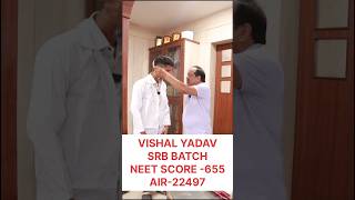 VISHAL YADAV SRBBATCH  NEET 2024 SCORE 655  AIR22497  NEW LIGHT singhsir neet2024 shorts [upl. by Roselle761]