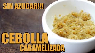 🌟 CEBOLLA CARAMELIZADA  SIN AZÚCAR [upl. by Ydarg]