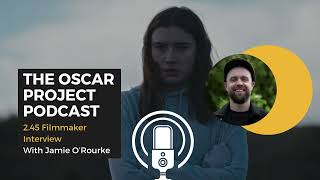 245 Filmmaker Interview with Jamie O’Rourke director of quotCalfquot2025 Oscar qualified short film [upl. by Yorgerg606]