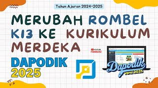 Dapodik 2025  Cara Merubah Rombel Kurikulum K13 Ke Kurikulum Merdeka [upl. by Anik]