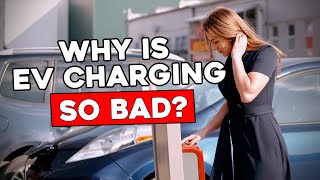 Why are EV Charging so Terrible [upl. by Naivaj]