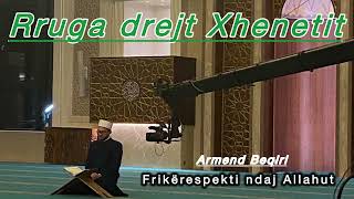 04 Frikerespekti ndaj Allahut  hoxhë Armend Beqiri [upl. by Ratna]