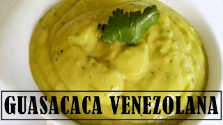 LA SALSA N°1 de los Venezolanos GUASACACA  Salsa de aguacate o palta  con secreto familiar [upl. by Carlick]