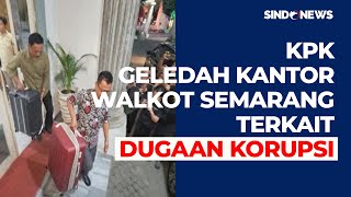 KPK Sidik Dugaan Korupsi di Pemkot Semarang  Sindo Today 1807 [upl. by Anna-Maria]