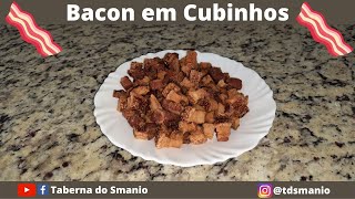 BACON EM CUBINHOS  PRÁTICO E SEQUINHO  PASSO A PASSO SEM ERROS [upl. by Arturo]