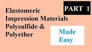 Elastomeric Impression materials  Part 1 Polysulfide  Polyether [upl. by Ecaj]