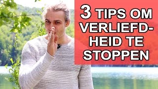 Verliefdheid Stoppen Met 3 Tips [upl. by Bara]