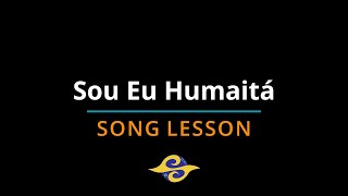 Sou Eu Humaitá  Capoeira Song Lesson [upl. by Namus283]