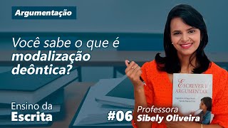 Você sabe o que é modalização deôntica  Argumentação 06 [upl. by Atikram]