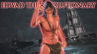 Dark Souls 3 Edwad Emberpants the Revolutionary  Part 32 [upl. by Benilda]