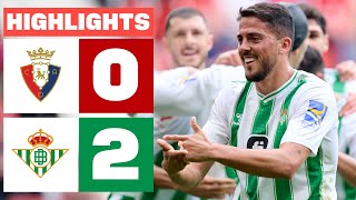 CA OSASUNA 0  2 REAL BETIS  RESUMEN LALIGA EA SPORTS [upl. by Ablem]