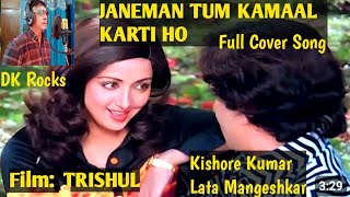 Janeman Tum Kamaal Karti Ho Kishore KumarLata MangeshkarHema MaliniShashi KapoorTrishulCover [upl. by Akihc711]