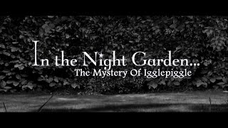 In The Night Garden The Movie [upl. by Ivor]