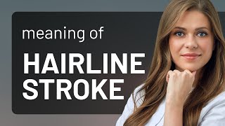 Understanding the Phrase quotHairline Strokequot in English [upl. by Ahnavas585]