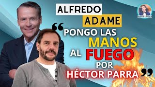 ALFREDO ADAME HABLA POR PRIMERA VEZ DEL CASO PARRA  HOFFMAN Y NO SE CALLA NADA IRA AL RECLUSORl0 [upl. by Abram]