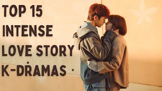 Top 15 Best Korean Drama With Intense Love Story [upl. by Yecak]