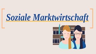 Soziale Marktwirtschaft  einfach erklärt  Überblick [upl. by Fitzsimmons]