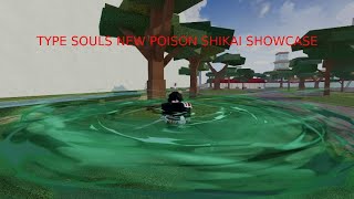 NEW POISON Bankai showcase in type soul [upl. by Mariand40]