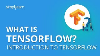 What is TensorFlow  Introduction to TensorFlow  TensorFlow Tutorial for Beginners  Simplilearn [upl. by Corene]