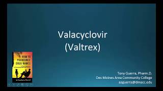 CC How to Pronounce valacyclovir Valtrex Backbuilding Pharmacology [upl. by Frankel]