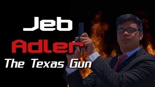 Jeb Adler The Texas Gun [upl. by Airreis]