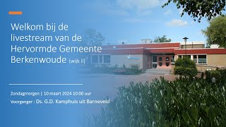 Ochtenddienst  10 maart 2024  Ds GD Kamphuis uit Barneveld [upl. by Cohleen]