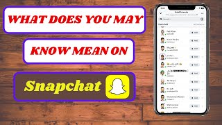 what does it mean when it says you may know on snapchatwhat does you may know mean on snapchat [upl. by Hadnama]