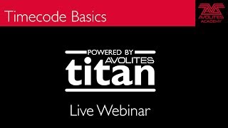 Titan Webinar  Timecode Basics [upl. by Ginelle]