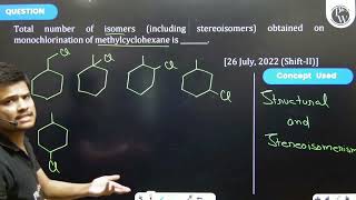 Total number of isomers including steroisomers obtained on monochlorination of methylcyclohexa [upl. by Dranel316]