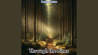 Through the Pines [upl. by Dagna]