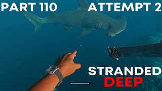 Lets Play STRANDED DEEP PART 110 Attempt 2 [upl. by Leshia]