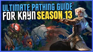 THE ULTIMATE PATHING GUIDE FOR KAYN IN SEASON 13 [upl. by Isleen]