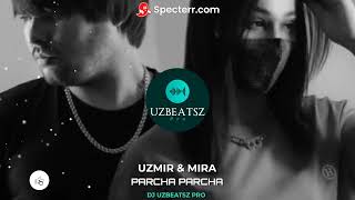 UZMIR amp MIRA  PARCHA PARCHA REMIX BY DJ UZBEATSZ PRO [upl. by Sunev]