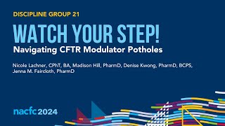 NACFC 2024  DG21 Watch Your Step Navigating CFTR Modulator Potholes [upl. by Oisorbma]