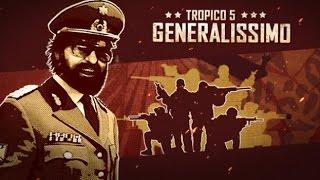 Tropico 5 DLC  Generalissimo [upl. by Ennoid305]