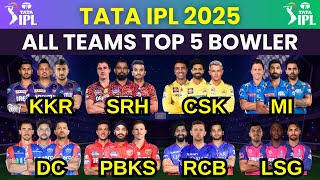 TATA IPL 2025  All 10 Teams Top 5 Dangerous Bowler List For IPL 2025 [upl. by Ledairam974]