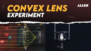 ➡️ Convex Lens Experiment  Complete Video to Understand Practical  ALLEN Career Institute [upl. by Werra]