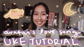 Avatars Love Song uke tutorial  Avatar the Last Airbender [upl. by Saltsman]