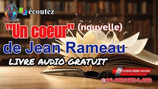 📚quotUn coeurquot de Jean Rameau nouvelle🎧Livre audio gratuit [upl. by Hilbert115]