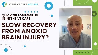 Quick tip for families in Intensive Care Slow recovery from anoxic brain injury [upl. by Ytsud819]